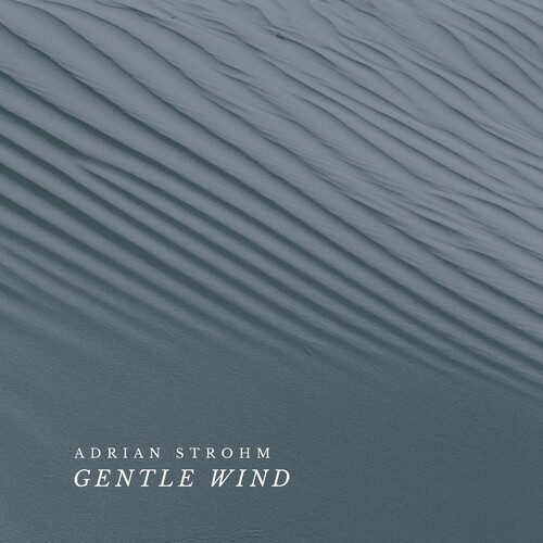 جنتل ویند (Gentle Wind) - آدریان اِشتروم (Adrian Strohm)