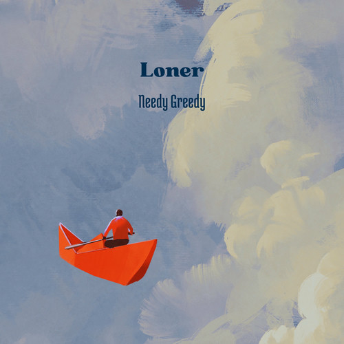 لونر (Loner) - نیدی گریدی (Needy Greedy)