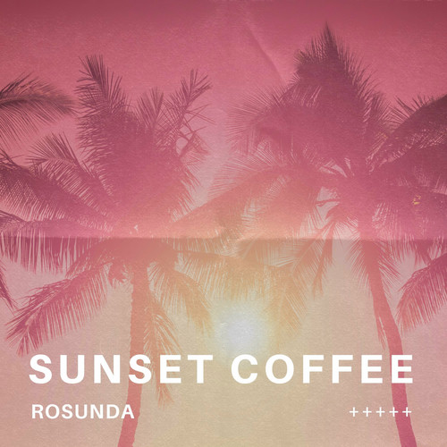 سنست کوفی (Sunset Coffee) - روسوندا (ROSUNDA)