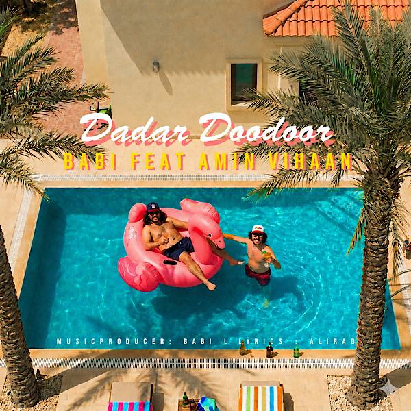 ددر دودور (Dadar Doodoor) - بابی و امین ویهان (Babi & Amin Vihaan)