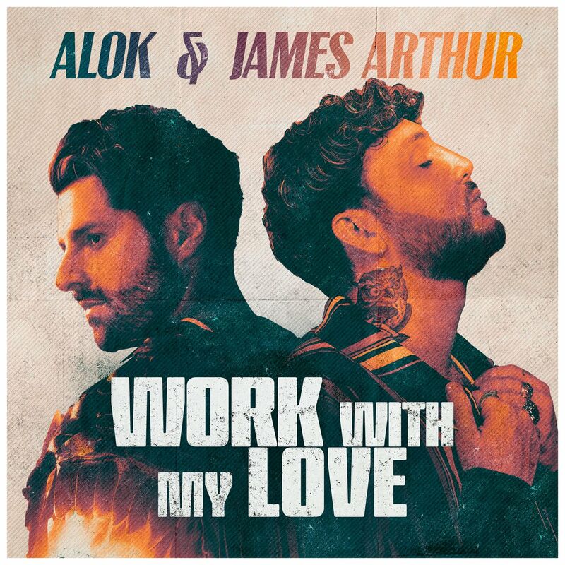 ورک ویز مای لاو (Work With My Love) - آلوک و جیمز آرتور (Alok & James Arthur)