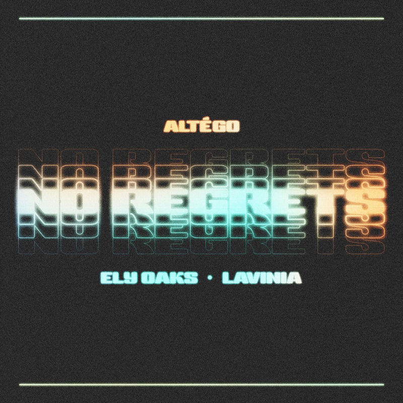 نو رگرتس (No Regrets) - التگو و الی اوکس و لاوینیا (ALTÉGO & Ely Oaks & LAVINIA)