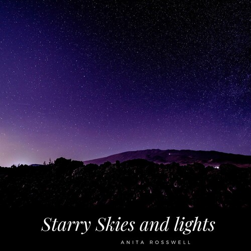 Starry Skies and Saxophones - Anita Rosswell