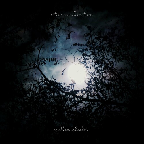 Eternalistic - Asabea Wheeler