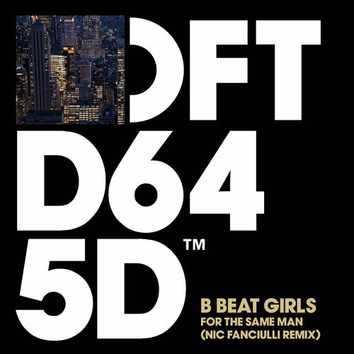 فور د سیم من (نیک فانچولی ریمیکس) (For The Same Man (Nic Fanciulli Remix)) - بی بیت گرلز (B Beat Girls)