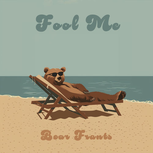فول م (Fool Me) - بیر فرانتز (Bear Frantz)