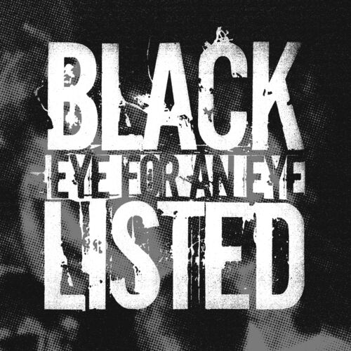 آی فور ان آی (Eye for an Eye) - بلک لیستد (Blacklisted)