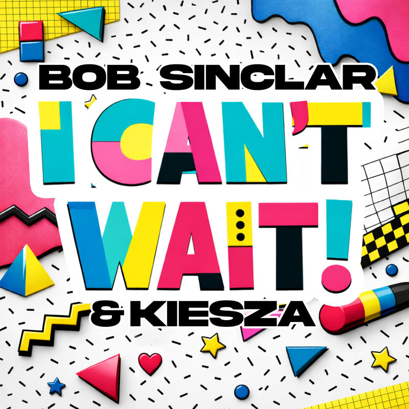 آی کنت ویت (I Can't Wait) - باب سینکلار و کایزا (Bob Sinclar & Kiesza)