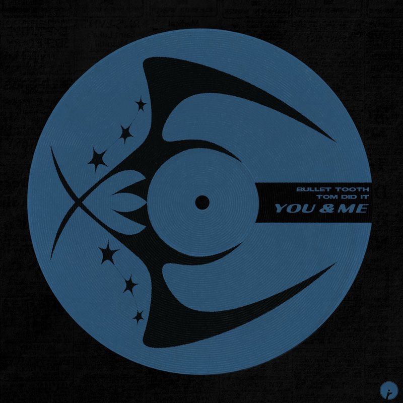 یو اند می (You & Me) - بولت توث و تام دید ایت (bullet tooth & Tom Did It)