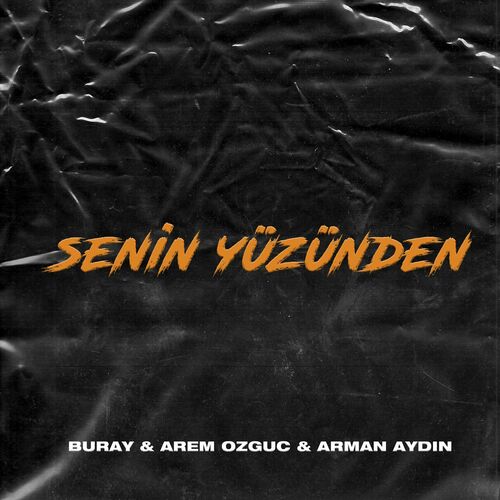 سنین یوزوندن (Senin Yüzünden) - بورای و آرم اوزگوچ و آرمان آیدین (Buray & Arem Ozguc & Arman Aydin)