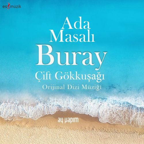 چیفت گوک کوشایی آدا ماسالی اوریژینال دیزی موزیی (Çift Gökkuşağı (Ada Masalı Orijinal Dizi Müziği)) - بورای (Buray)
