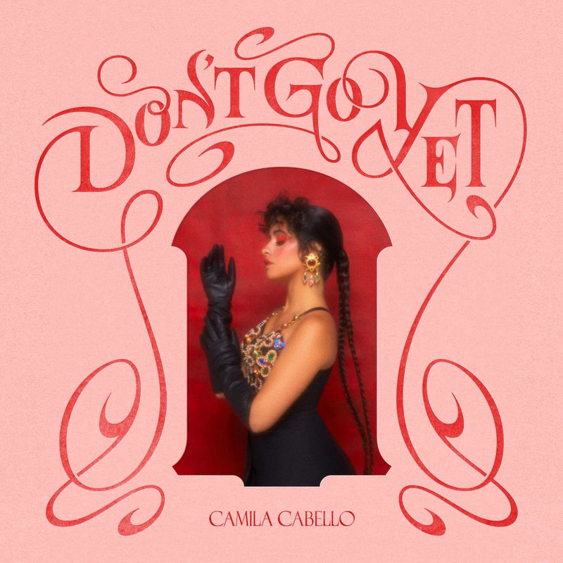 دونت گو یت (Don't Go Yet) - کامیلا کابیو (Camila Cabello)