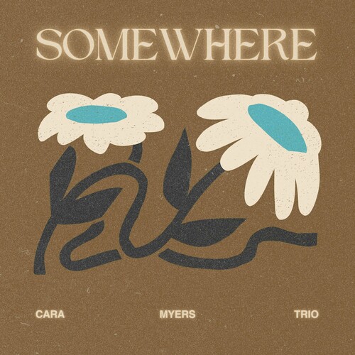 سومور (Somewhere) - کارا میرس فرریخس (Cara Myers Trio)