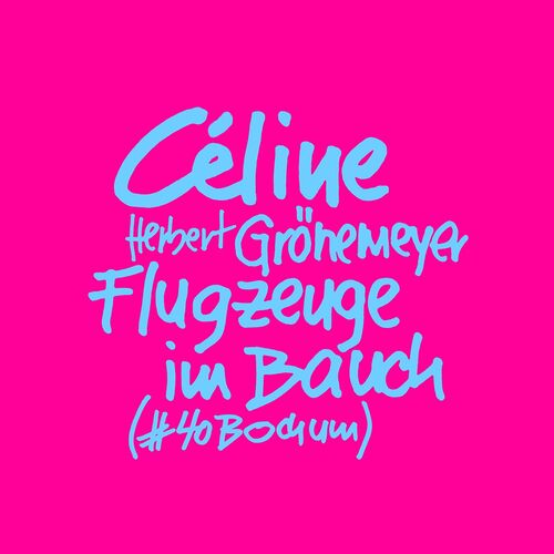 فوکتسوگه ایم باوخ (ویرتسیش بوخوم) (Flugzeuge im Bauch (#40Bochum)) - سلین و هربت گرونمایر (CÉLINE & Herbert Grönemeyer)