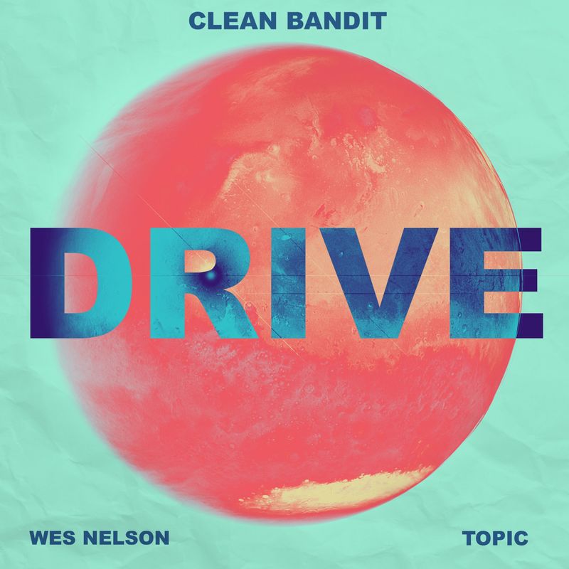درایو (Drive) - کلین بندیت و تاپیک و وس نلسون (Clean Bandit & Topic & Wes Nelson)