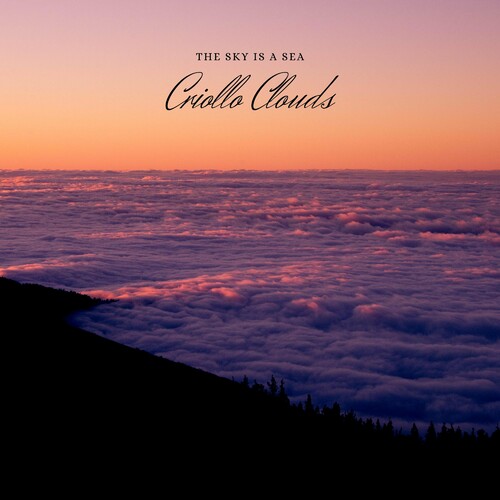 The Sky Is A Sea - Criollo Clouds