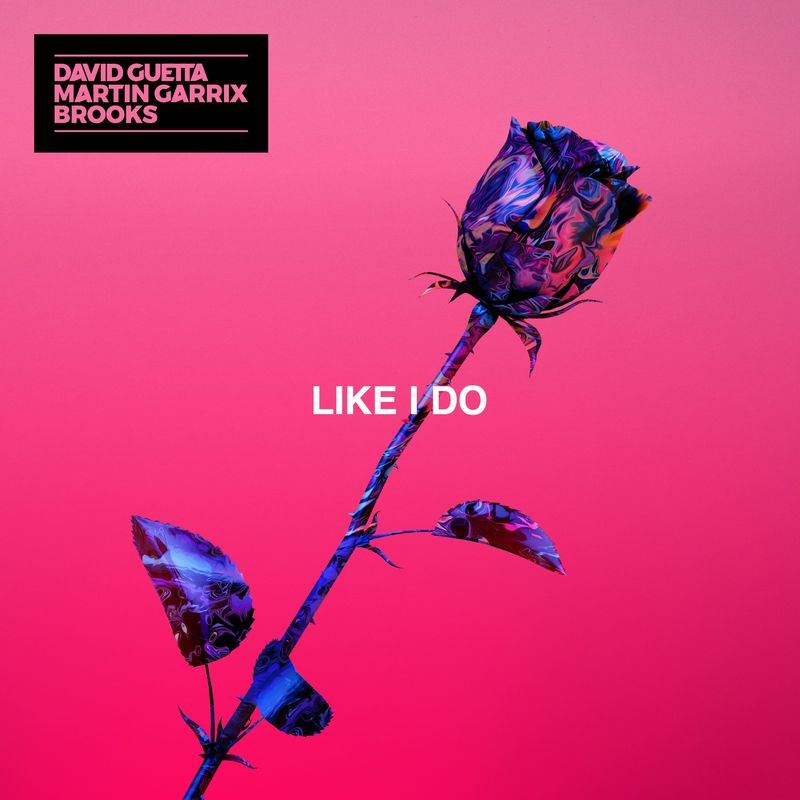 لایک آی دو (Like I Do) - دیوید گِتا و مارتین گریکس و بروکس (David Guetta & Martin Garrix & Brooks)