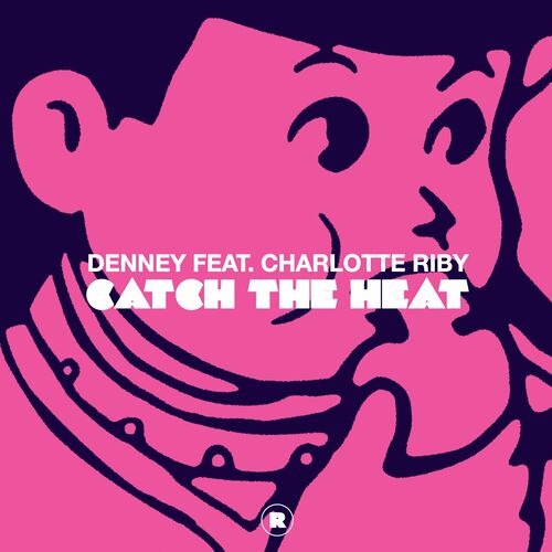 کچ د هیت (نیک فانچولی ریمیکس) (Catch The Heat (Nic Fanciulli Remix)) - دنی و شارلوت ریبی (Denney & Charlotte Riby)