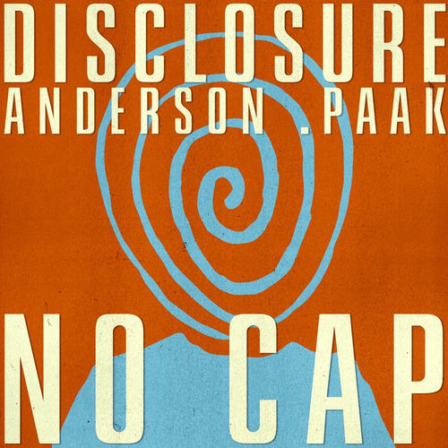 نو کپ (NO CAP) - دیسکلوزر و اندرسون پاک (Disclosure & Anderson .Paak)