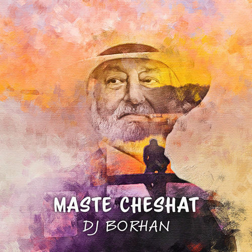 مست چشات (Maste Cheshat) - دی‌جی برهان (DJ Borhan)