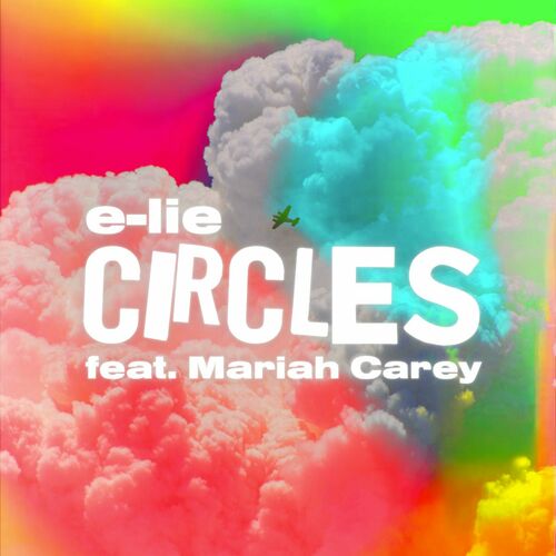 کیرکلس (Circles) - ای لای و ماریا کری (E-lie & Mariah Carey)