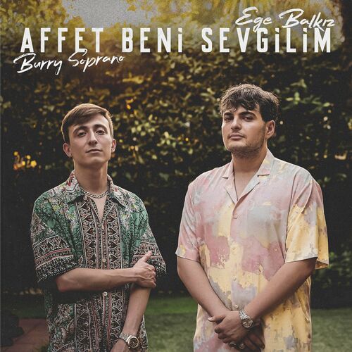 آفت بنی سوگیلیم (Affet Beni Sevgilim) - اگه بالکیز و بوری سوپرانو (Ege Balkiz & Burry Soprano)