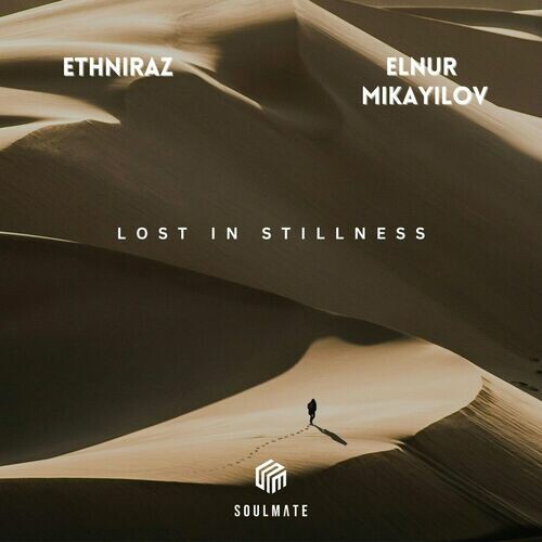 لوست اِن ستیللنسس (Lost in Stillness) - لنور میکاییلوو و تنیراز (Elnur Mikayilov & Ethniraz)