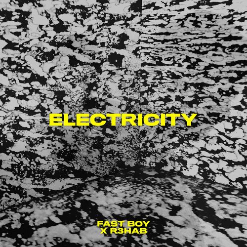 الکتریسیتی (Electricity) - فست بوی و ریهاب (FAST BOY & R3HAB)