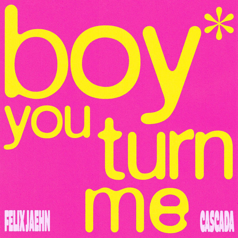 boy you turn me - felix jaehn & Cascada