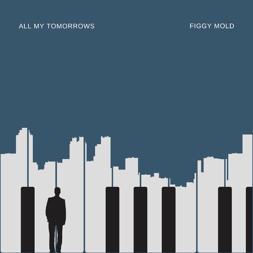 آل مای توموروز (All My Tomorrows) - فیگی مولد (Figgy Mold)