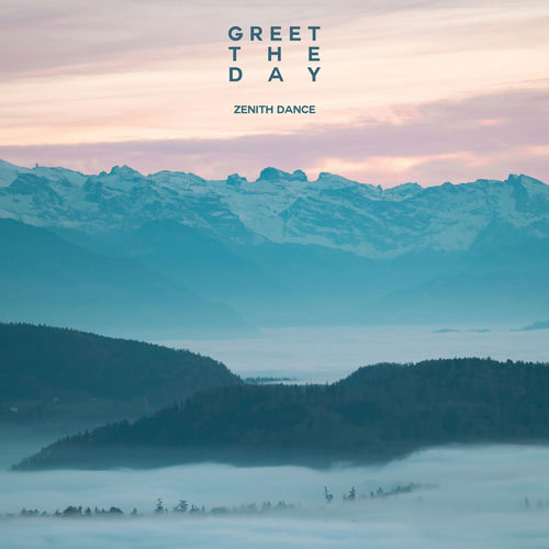 زنیت دنس (Zenith Dance) - گریت دِ دای (Greet The Day)