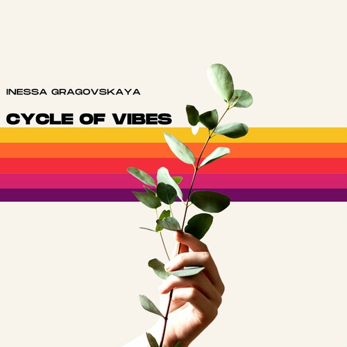 کیکل آو ویبس (Cycle of Vibes) - اینسا گراگوفسکایا (Inessa Gragovskaya)