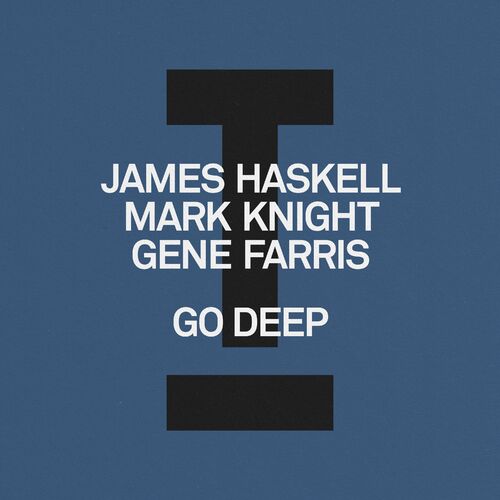 گو دیپ (Go Deep) - جیمز هاسکل و مارک نایت و جین فاریس (James Haskell & Mark Knight & Gene Farris)