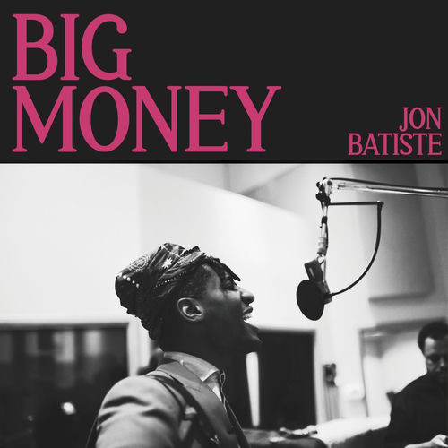 بیگ مانی (BIG MONEY) - جان باتیست (Jon Batiste)