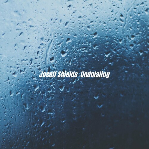 وندولاتینگ (Undulating) - جوسفف شیلدس (Joseff Shields)