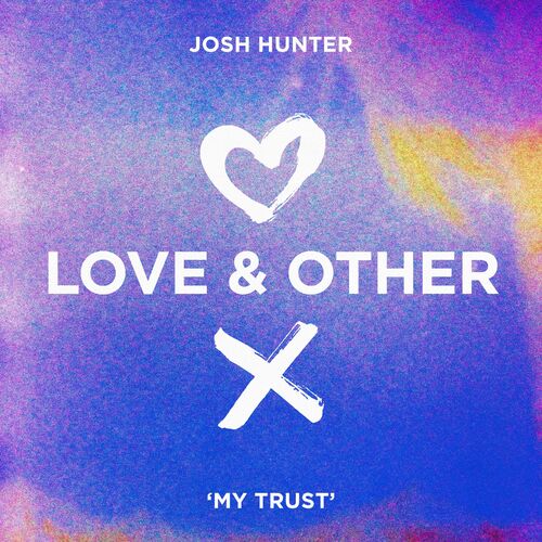 مای تراست (My Trust) - جاش هانتر (Josh Hunter)