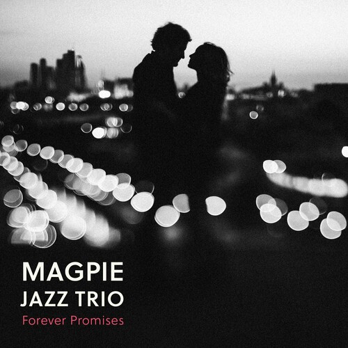فوراور پرامیسز (Forever Promises) - مگ پای جاز تریو (Magpie Jazz Trio)