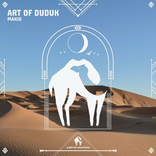 ارت آو دودوک (Art of Duduk) - ماکید و کافه دی آناتولیا (Makid & Cafe De Anatolia)