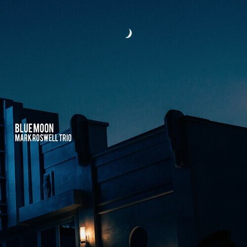 بلو مون (Blue Moon) - مارک روسولل فرریخس (Mark Roswell Trio)