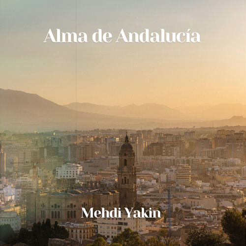 الما دِ اندالوکیا (Alma de Andalucía) - مهدی یاکین (Mehdi Yakin)
