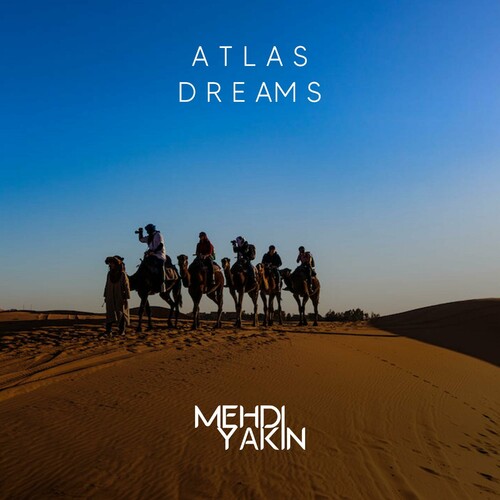 اتلاس دریمز (Atlas Dreams) - مهدی یاکین (Mehdi Yakin)