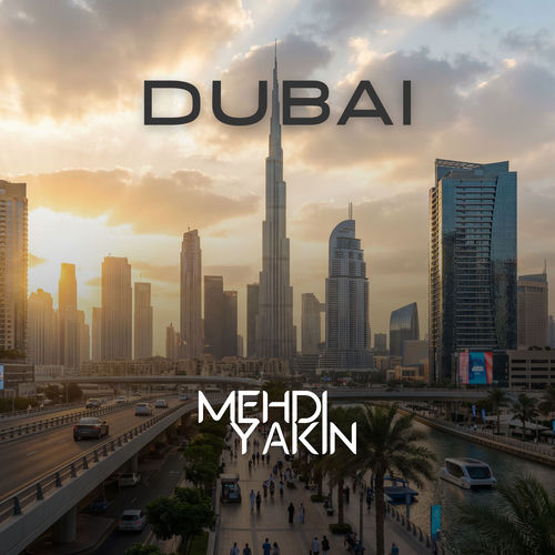 دوبای (Dubai) - مهدی یاکین (Mehdi Yakin)