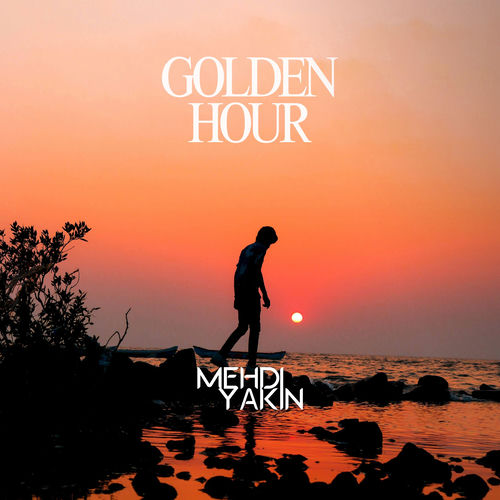 گولدن هاور (Golden Hour) - مهدی یاکین (Mehdi Yakin)