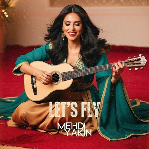 لت س فلی (Let's Fly) - مهدی یاکین (Mehdi Yakin)