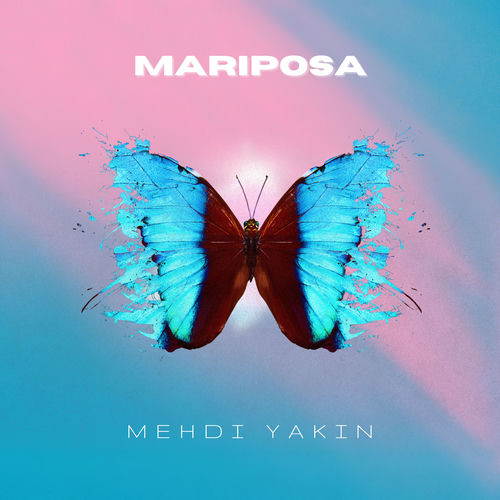 ماریپوسا (Mariposa) - مهدی یاکین (Mehdi Yakin)