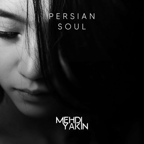 پرسیان سول (Persian Soul) - مهدی یاکین (Mehdi Yakin)