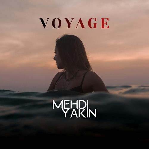 وُیاژ (Voyage) - مهدی یاکین (Mehdi Yakin)