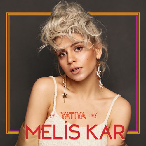 یاتیا (Yatıya) - ملیس کار (Melis Kar)