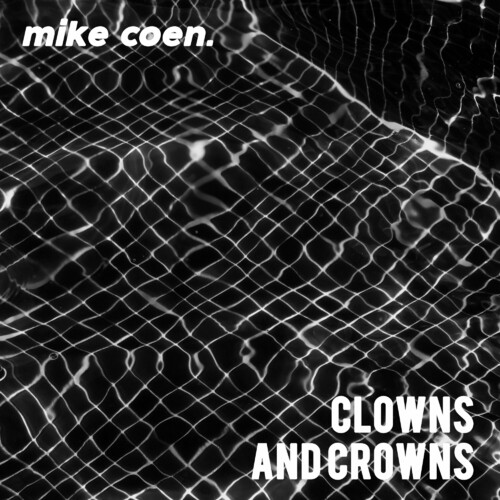 کلاونس اَند کراونس (Clowns And Crowns) - میک کون (Mike Coen)