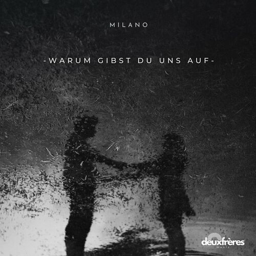 واروم گیبست دو اونس آف (Warum gibst du uns auf) - میلانو (Milano)